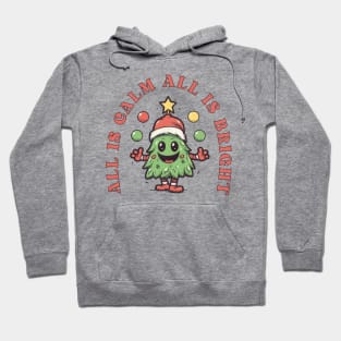 All Is Calm All Is Bright Hoodie